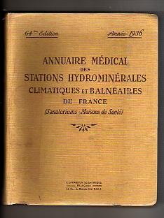 Annuaire Médical des Stations Hydrominérales Climatiques et Balnéaires de France. (Sanatoriums - ...