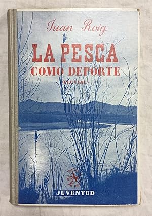 LA PESCA COMO DEPORTE. Prólogo de Francisco Farré París