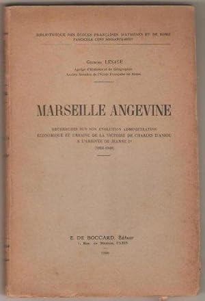 Marseille angevine. Recherches sur son évolution administrative, économique et urbaine de la vict...