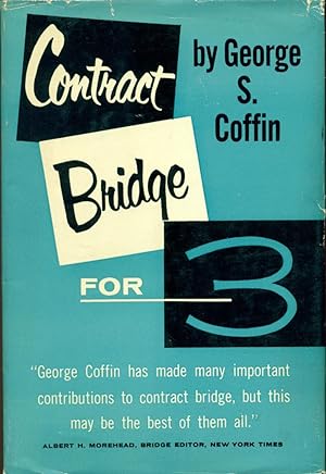 CONTRACT BRIDGE FOR 3 : Rules and Tactics of Trio Bridge