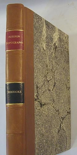 Foreign Topography; Or, An Encyclopedick Account . of the Ancient Remains of Africa, Asia and Europe