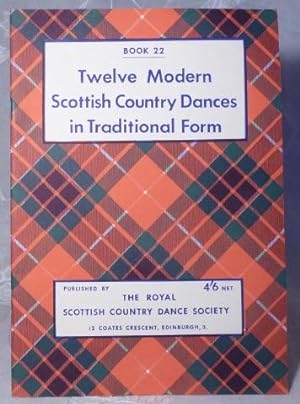 Twelve Modern Scottish Country Dances in Traditional Form (Book 22)