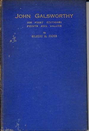 John Galsworthy, His First Editions: Points and Values