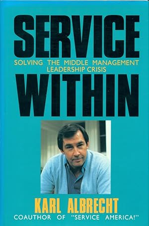 SERVICE WITHIN : Solving the Middle Management Leaderhsip Crisis