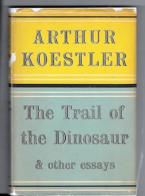 The Trail Of The Dinosaur & Other Essays