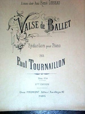 Partition Musicale - VALSE de BALLET - Réduction pour piano - par Paul TOURNAILLON.