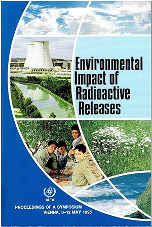 Environmental Impact of Radioactive Releases: Proceedings of an International Symposium on Enviro...