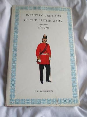 Infantry Uniforms of the British Army, 1850-1960