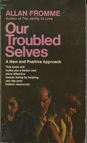 Our Troubled Selves: A New And Positive Approach
