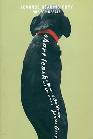 SHORT LEASH : A Memoir of Dog Walking and Deliverance