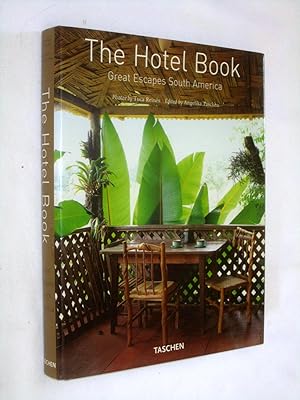 The Hotel Book. Great Escapes South America