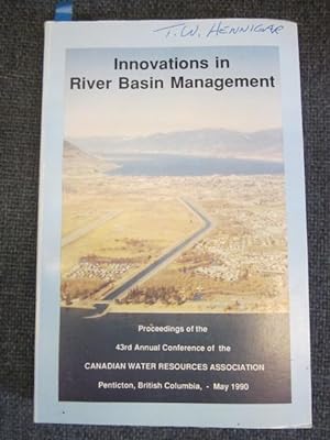 Innovations in River Basin Management : Proceedings of the 43rd Annual Conference of the Canadian...
