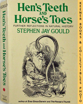 Hen's Teeth And Horse's Toes : Further Reflections In Natural History