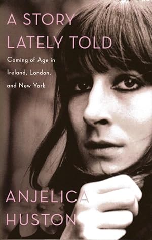 A Story Lately Told: Coming of Age in Ireland, London, and New York
