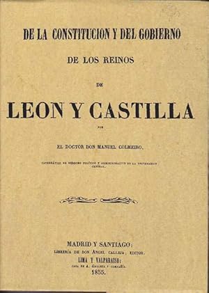 DE LA CONSTITUCION Y DEL GOBIERNO DE LOS REINOS DE LEON Y CASTILLA