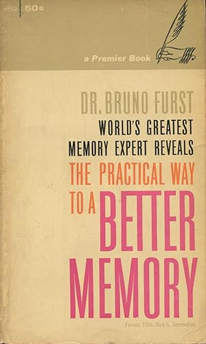 The Practical Way To A Better Memory