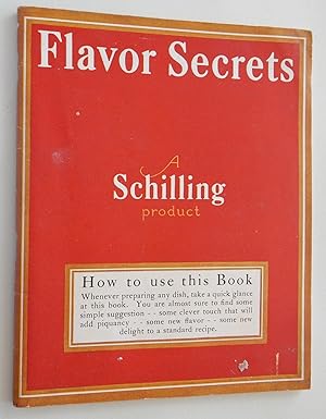 Flavor Secrects: A Schilling Product. The Fine Art of Flavoring Food.