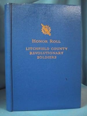 HONOR ROLL OF LITCHFIELD COUNTY REVOLUTIONARY SOLDIERS