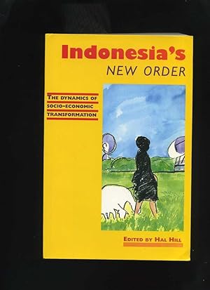 Indonesia's New Order: The Dynamics of Socio-Economic Transformation