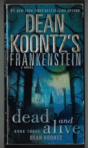 Dead and Alive (Dean Koontz's Frankenstein #3)
