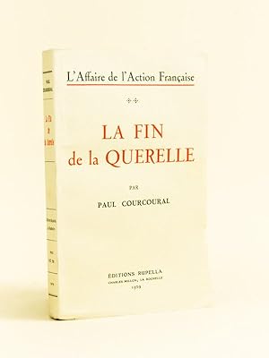 L'Affaire de l'Action Française. La Fin de la Querelle. [ Livre dédicacé par l'auteur ]