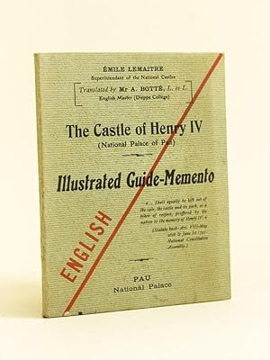 The Castle of Henry IV (National Palace of Pau). Illustrated Guide-Memento