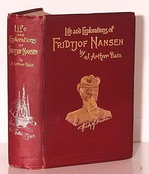 The Life and Exdplorations of Fridtjof Nansen.