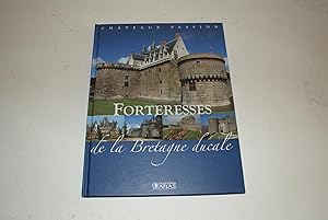 Forteresses de la Bretagne Ducale [Châteaux Passion - Éditions Atlas].