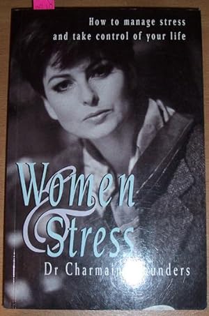 Women & Stress: How to Manage Stress and Take control of Your Life
