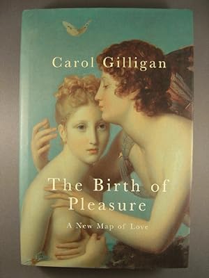 The Birth of Pleasure: A New Map of Love