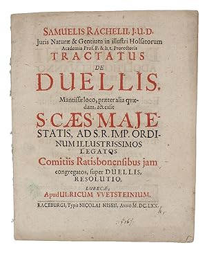 Tractatus De Duellis: Mantissae loco, praeter alia quaedam, accessit S. Caes. Maiestatis, Ad S. R...