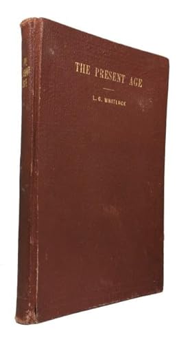 The Present Age, Vol. I, Nos. 1, 2, III, IV, V and VI (October, 1874-March, 1875)
