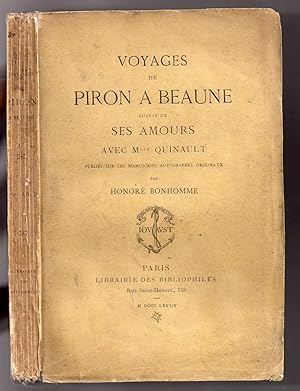 Voyages de Piron à Beaune suivis de ses Amours avec Mlle Quinault publiés sur les manuscrits auto...