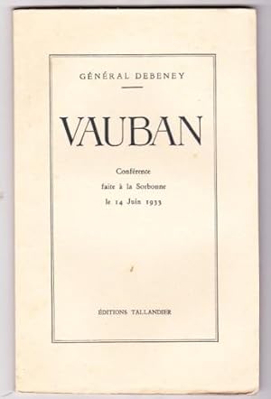 Vauban . Conférence Faite à La Sorbone Le 14 Juin 1933