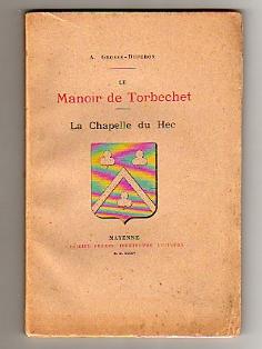 Le Manoir de Torbechet. La Chapelle du Hec.