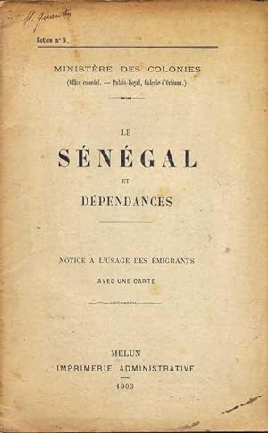 Le Sénégal et dépendances. Notice à l'usage des émigrants