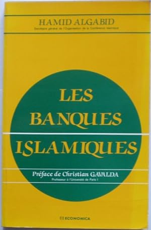 Les banques islamiques. Préface de Christian Gavalda.