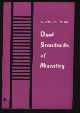 Dual Standards of Morality a Symposium