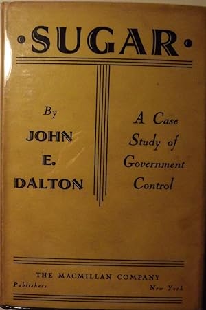 SUGAR: A CASE STUDY OF GOVERNMENT CONTROL
