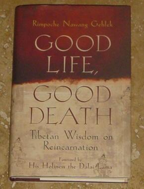 Good Life Good Death - Tibetan Wisdom on Reincarnation