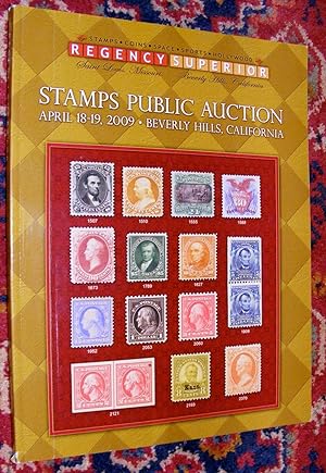 REGENCY SUPERIOR Stamps Public Auction [catalog] APRIL 18-19, 2009 BEVERLY HILLS, CALIFORNIA