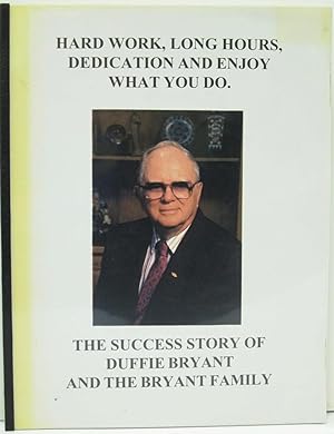HARD WORK, LONG HOURS, DEDICATION AND ENJOY WHAT YOU DO, THE SUCCESS STORY OF DUFFIE BRYANT AND T...