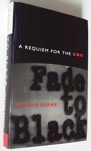 Fade to Black. Requiem for the CBC