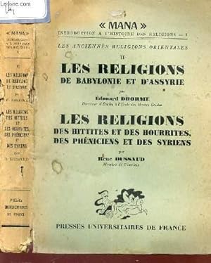 LES RELIGIONS DE BABYLONIE ET D'ASSYRIE + LES RELIGIONS DES HITTITES ET DES HOURRITES, DES PHENIC...