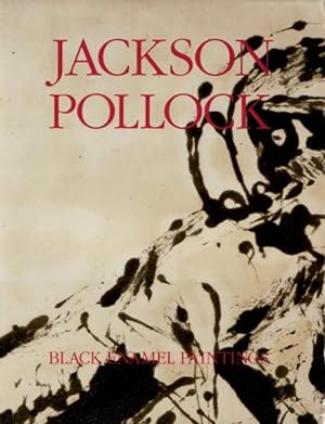 JACKSON POLLOCK: BLACK ENAMEL PAINTINGS