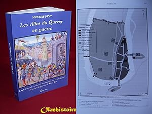 Les villes du Quercy en guerre - La défense des villes et des bourgs du Haut-Quercy pendant la gu...