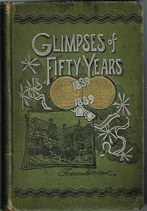 GLIMPSES OF FIFTY YEARS: The Autobiography of An American Woman by Frances E. Willard. Introducti...