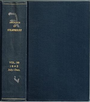 ARCHIVES OF OTOLARYNGOLOGY. Volume 36, July-December, 1942