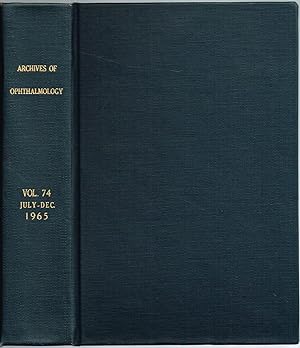 Archives of OPHTHALMOLOGY. Volume 74, July-December, 1965