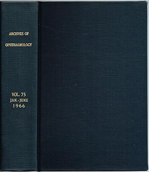 Archives of OPHTHALMOLOGY. Volume 75, January-June, 1966